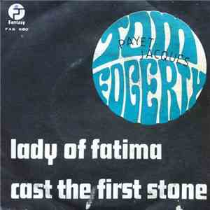 Tom Fogerty - Lady Of Fatima / Cast The First Stone