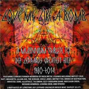 Various - Love Me Like A Bomb - A Millennium Tribute To Def Leppard's Greatest Hits 1980-2014