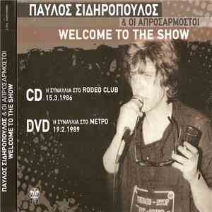 Παύλος Σιδηρόπουλος & Οι Απροσάρμοστοι - Welcome To The Show
