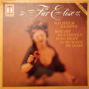 Wilhelm Kempff - Mozart · Beethoven · Schubert · Schumann · Brahms - »Für Elise«