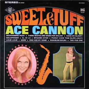 Ace Cannon - Sweet And Tuff