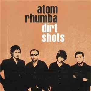 Atom Rhumba - Dirt Shots