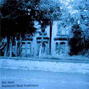 Ben Nash - Blackened Meat Traffickers