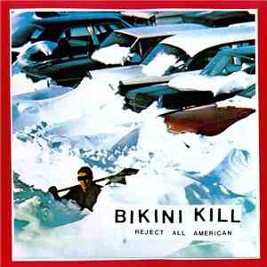 Bikini Kill - Reject All American