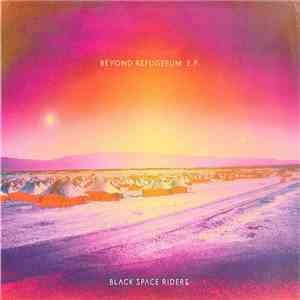 Black Space Riders - Beyond Refugeeum E.P.