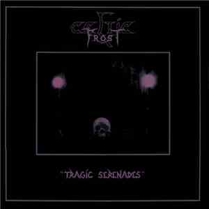 Celtic Frost - Tragic Serenades