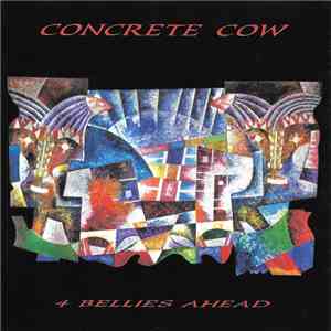 Concrete Cow - 4 Bellies Ahead