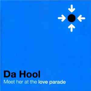 Da Hool - Meet Her At The Love Parade