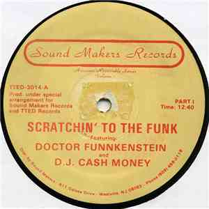 Doctor Funnkenstein and D.J. Cash Money - Scratchin' To The Funk