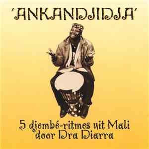 Dra Diarra - Ankandjidja (5 Djembé-Ritmes Uit Mali Door Dra Diarra)