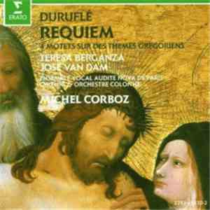 Duruflé - Teresa Berganza, José Van Dam, Ensemble Vocal Audite Nova De Paris, Chœurs & Orchestre Colonne, Michel Corboz - Requiem / 4 Motets Sur Des Thèmes Grégoriens