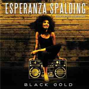 Esperanza Spalding - Black Gold