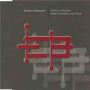 Eternal Basement - Vivaldi's Summer / Bach's Toccata And Fugue