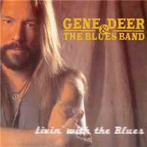 Gene Deer & The Blues Band - Livin' With The Blues