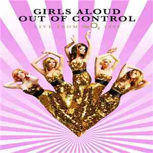 Girls Aloud - Out Of Control (Live From The O₂ 2009)
