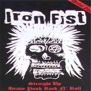 Iron Fist  - Straight Up Heavy Punk Rock N' Roll
