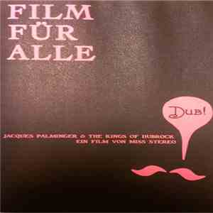Jacques Palminger And The Kings Of Dub Rock - Film Für Alle