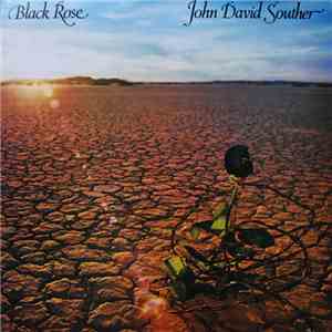 John David Souther - Black Rose