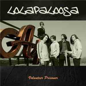 Lolapaloosa - Volunteer Prisoner