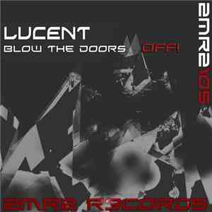 Lucent - Blow The Doors Off!