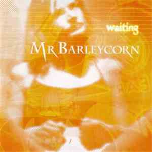Mr Barleycorn - Waiting