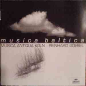 Musica Antiqua Köln · Reinhard Goebel - Musica Baltica