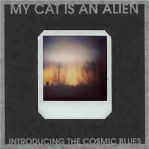My Cat Is An Alien - Introducing The Cosmic Blues