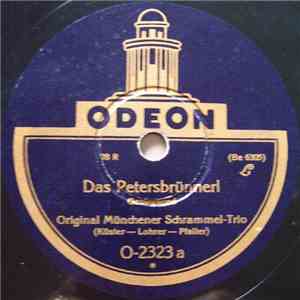 Original Münchener Schrammel-Trio - Das Petersbrünnerl / Wo Die Alpenrosen Blühn