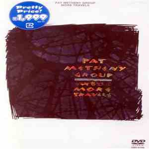 Pat Metheny Group - More Travels