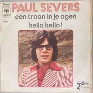 Paul Severs - Een Traan In Je Ogen / Hello Hello !