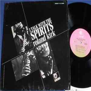 Roland Kirk - I Talk With The Spirits