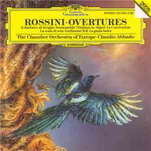 Rossini - The Chamber Orchestra Of Europe • Claudio Abbado - Overtures