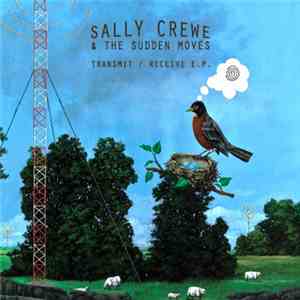 Sally Crewe & The Sudden Moves - Transmit / Receive E.P.