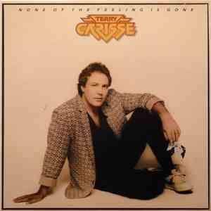 Terry Carisse - None Of The Feeling Is Gone