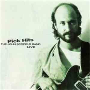 The John Scofield Band - Pick Hits Live
