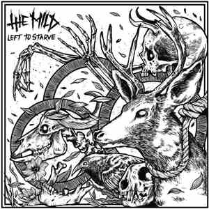 The Mild - Left To Starve