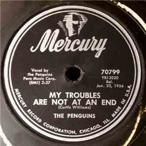 The Penguins - My Troubles Are Not At An End / She's Gone, Gone