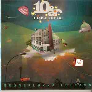 Various - 10 År I Løse Lufta! - Grünerløkka Lufthavn