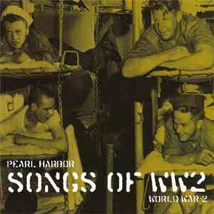 Various - Pearl Harbor : Songs Of World War 2
