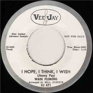 Wade Flemons - I Hope, I Think, I Wish / Ain't These Tears?