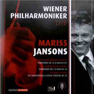 Wolfgang Amadeus Mozart, Ludwig van Beethoven, Richard Strauss, Mariss Jansons, Wiener Philharmoniker - Symphonie Nr. 33 B-Dur Kv 319/Symphonie Nr. 2 D-Dur Op. 36/Till Eulenspiegels Lustige Streiche Op. 28