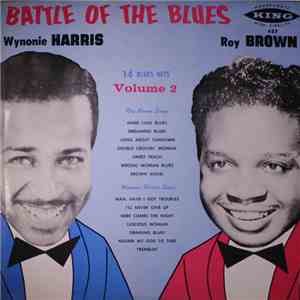 Wynonie Harris / Roy Brown - Battle Of The Blues, Volume 2