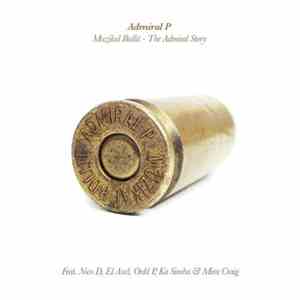 Admiral P - Muzikal Bullit - The Admiral Story