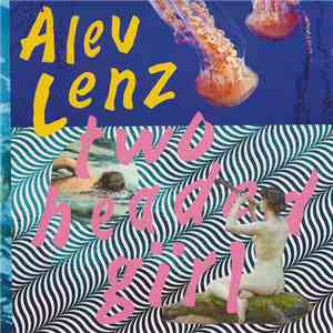 Alev Lenz - Two​-​Headed Gïrl
