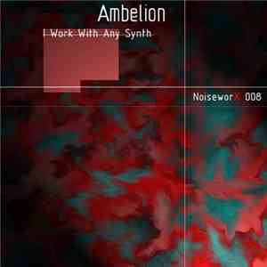 Ambelion - I Work With Any Synth