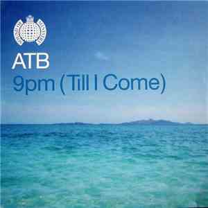 ATB - 9PM (Till I Come)