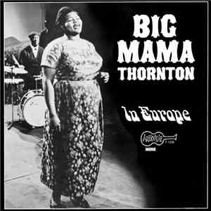 Big Mama Thornton - In Europe