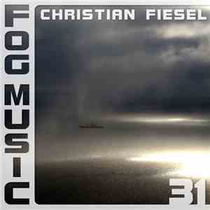 Christian Fiesel - Fog Music 31