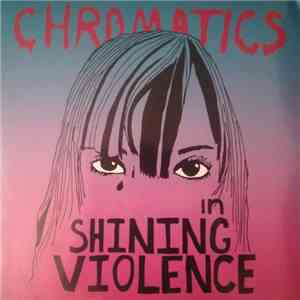 Chromatics - In Shining Violence