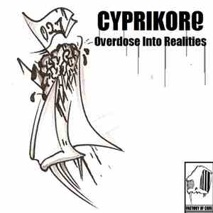 Cyprikore - Overdose Into Realities